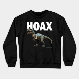 Dinosaur Hoax Crewneck Sweatshirt